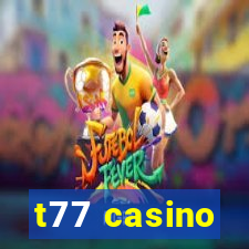 t77 casino